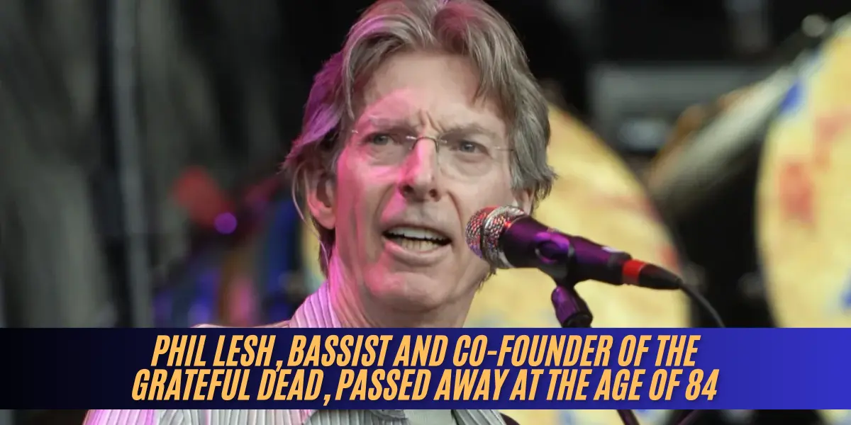 Phil Lesh, Bassist of the Grateful Dead, Dies at the Age of 84